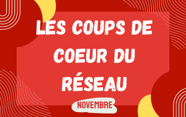 les coups de coeur du réseau en novembre